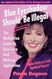 Cover of: Blue Eyeshadow Should Absolutely Be Illegal by Paula Begoun