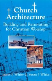 Cover of: Church Architecture by James F. White, Susan J. White