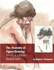 Cover of: The Anatomy of Figure Drawing: Secrets of a Master Medical Artist