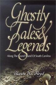 Ghostly tales and legends along the Grand Strand of South Carolina by Blanche W. Floyd