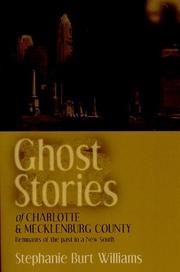 Cover of: Ghost Stories of Charlotte and Mecklenburg County by Stephanie Burt Williams, Stephanie Burt Williams