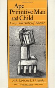 Cover of: Ape, Primitive Man, and Child Essays in the History of Behavior (Classic Soviet Psychology)
