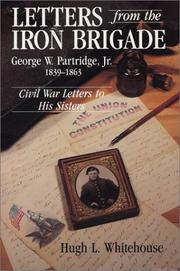 Letters from the Iron Brigade by George Washington Partridge