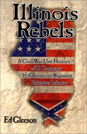 Cover of: Illinois Rebels: A Civil War Unit History of G Company, Fifteenth Tennessee Regiment Volunteer Infantry : The Story of the Confederacy's Southern Illinois ... me (Great Lakes Connections: The Civil War)