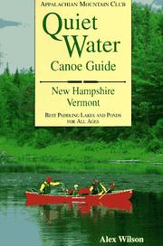 Cover of: Appalachian Mountain Club quiet water canoe guide, New Hampshire, Vermont: best paddling lakes and ponds for all ages