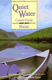 Cover of: Quiet water canoe guide, Maine: best paddling lakes and ponds for all ages