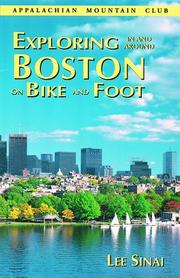 Cover of: Exploring in and around Boston on bike and foot by Lee Sinai