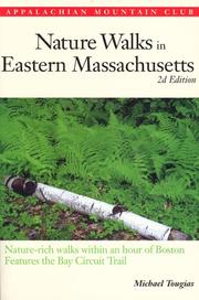 Cover of: Nature walks in eastern Massachusetts: nature-rich walks within an hour of Boston, features the Bay Circuit Trail