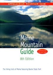 Cover of: Maine Mountain Guide, 8th: The hiking trails of Maine featuring Baxter State Park