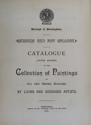 Catalogue (with notes) of the collection of paintings in oil and water colours, by living and deceased artists by Birmingham City Museum and Art Gallery