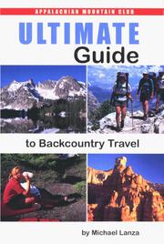 Cover of: Ultimate Guide to Backcountry Travel by Michael Lanza