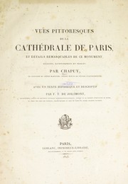 Cover of: Vues pittoresques de la cathédrale de Paris: et details remarquables de ce monument