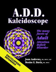 Cover of: A.D.D. Kaleidoscope The Many Faces of Adult Attention Deficit Disorder by Joan Andrews, Denise E. Davis, Joan Andrews, Denise E. Davis