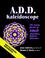 Cover of: A.D.D. Kaleidoscope The Many Faces of Adult Attention Deficit Disorder