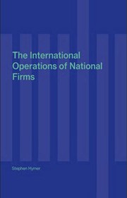 Cover of: The international operations of national firms: a study of direct foreign investment