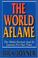 Cover of: The world aflame