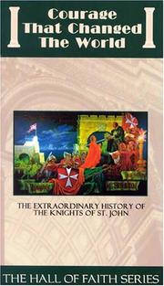 Cover of: Courage that changed the world: the extraordinary history of the Knights of St. John