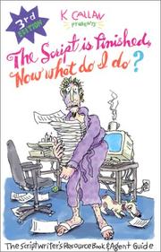 Cover of: "The Script is Finished, Now What Do I Do?" 3rd Edition by K. Callan