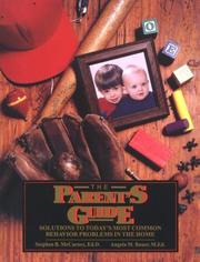 Cover of: The Parent's Guide: Solutions to Today's Most Common Behavior Problems in the Home