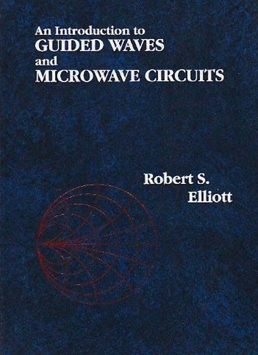 An introduction to guided waves and microwave circuits by Robert S. Elliott