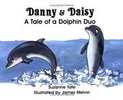 Cover of: Danny & Daisy: a tale of a dolphin duo