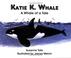 Cover of: Katie K. Whale