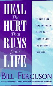 Cover of: Heal the Hurt That Runs Your Life