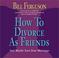 Cover of: How to Divorce As Friends