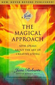Cover of: The magical approach: Seth speaks about the art of creative living