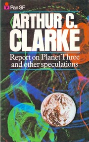 Cover of: Report on Planet Three and Other Speculations by Arthur C. Clarke