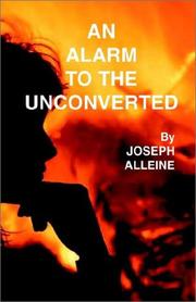 Cover of: An Alarm to the Unconverted by Joseph Alleine