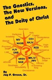 Cover of: The Gnostics, the New Versions and the Deity of Christ