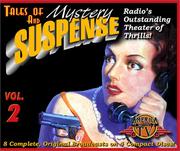 Cover of: Tales of Mystery and Suspense: Vol. 2: Radio's Outstanding Theater of Thrills