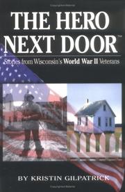 Cover of: The hero next door: stories from Wisconsin's World War II veterans
