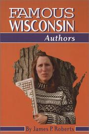 Cover of: Famous Wisconsin Authors (Famous Wisconsin) by James P. Roberts