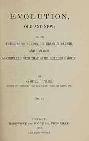 Cover of: Evolution, old and new: or, The theories of Buffon, Dr. Erasmus Darwin, and Lamarck, as compared with that of Mr. Charles Darwin.  Op. 4.