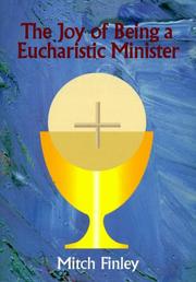 Cover of: The joy of being a eucharistic minister by Mitch Finley