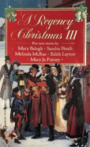 Cover of: A Regency Christmas III by Mary Balogh, Sandra Heath, Melinda McRae, Edith Layton, Mary Jo Putney