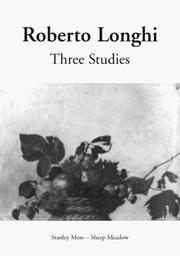 Cover of: Three Studies: Masolino and Masaccio, Caravaggio and His Forerunners, Carlo Braccesco