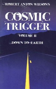 Cover of: Cosmic Trigger: Down to Earth