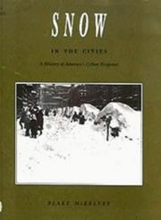 Cover of: Snow in the cities: a history of America's urban response