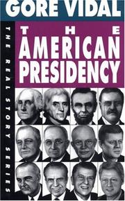 Cover of: The American presidency by Gore Vidal
