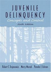 Cover of: Juvenile Delinquency by Robert C. Trojanowicz, Merry Morash, Pamela J. Schram