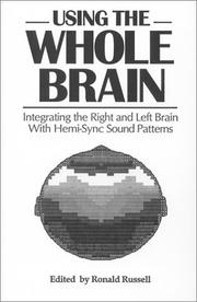 Cover of: Using the Whole Brain: Integrating the Right and Left Brain With Hemi-Sync Sound Patterns