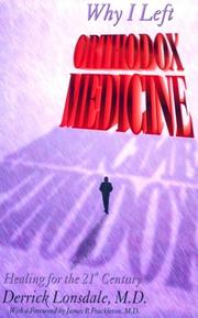 Cover of: Why I left orthodox medicine: healing for the 21st century