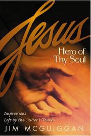 Cover of: Jesus, hero of thy soul: impressions left by the Savior's touch