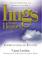 Cover of: Hugs from heaven, embraced by the Savior