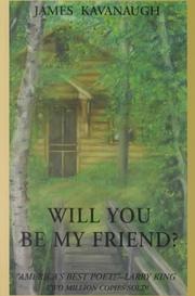 Front cover of Will You Be My Friend? by James Kavanaugh