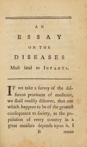 Cover of: An essay on the diseases most fatal to infants.: To which are added rules to be observed in the nursing of children: with a particular view to those who are brought up by hand.