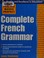 Cover of: Complete French grammar